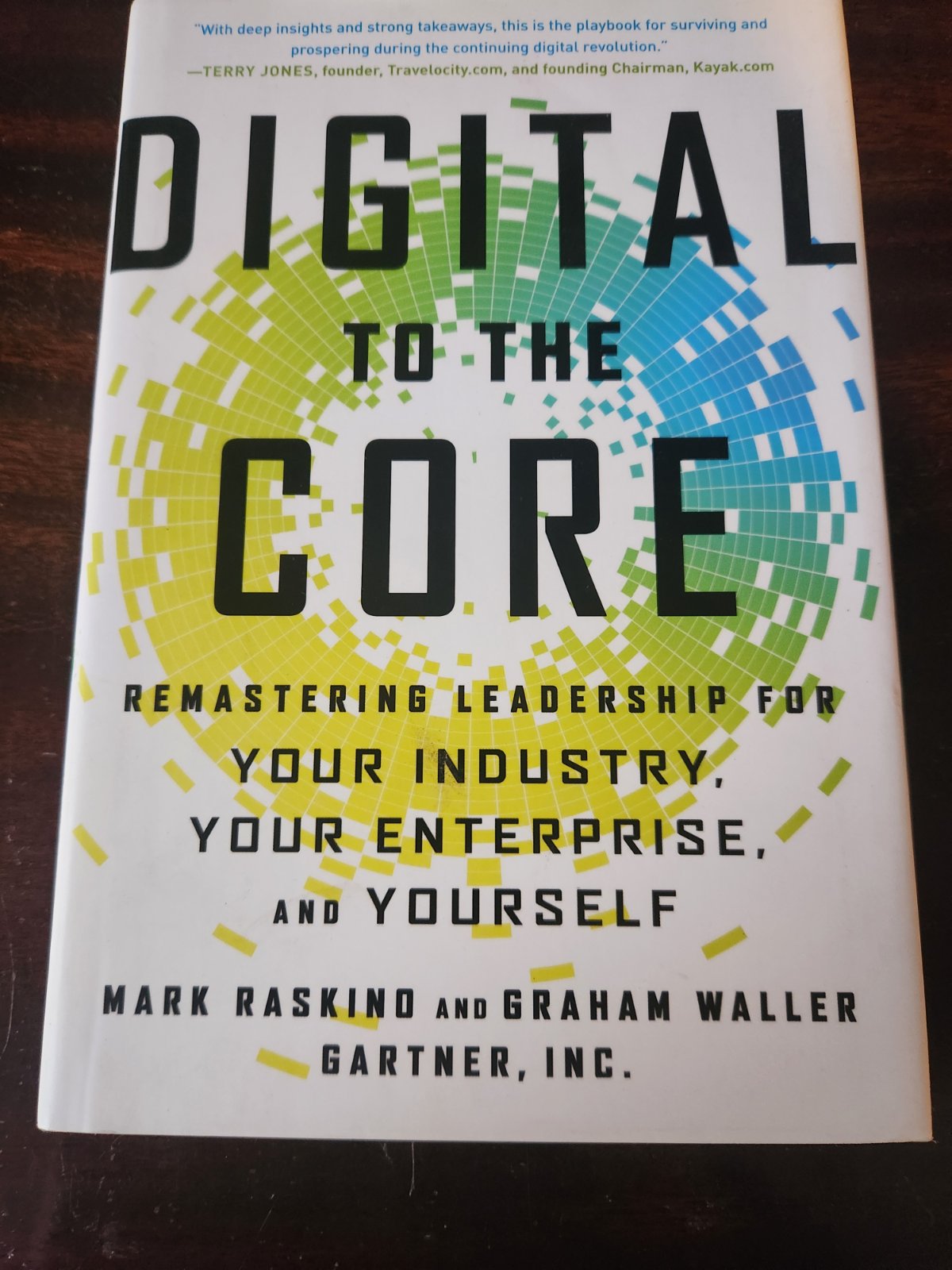 Cover of Digital to the core : remastering leadership for your industry, your enterprise, and yourself